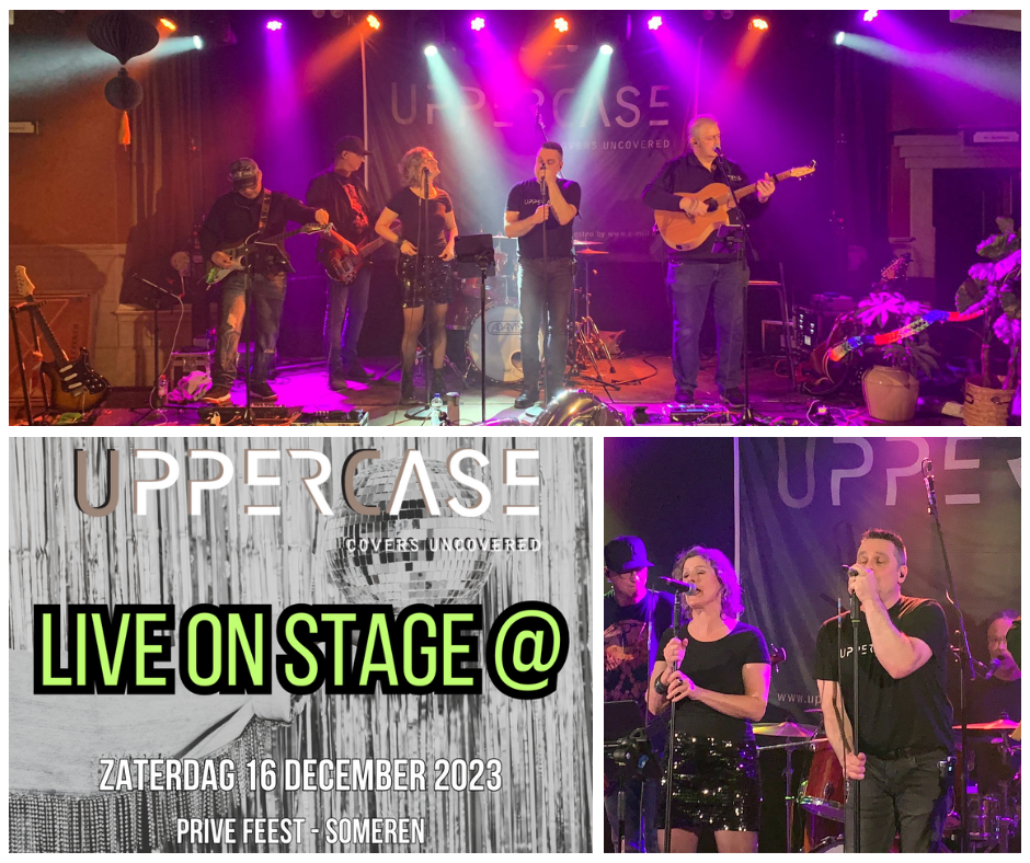 Zaterdag 16 December 2023 - UpperCase Coverband Live On Stage