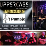 Zaterdag 1 April 2023 - UpperCase Coverband Live On Stage